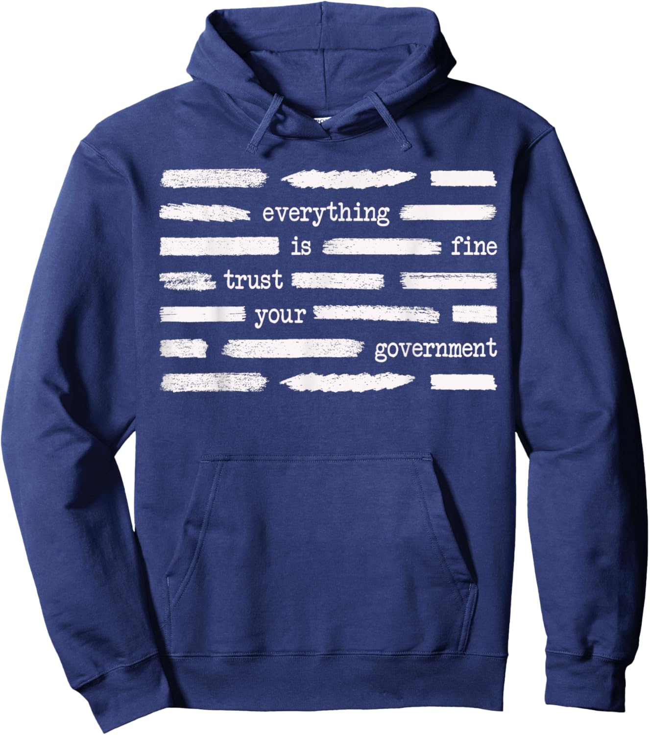 Everything is Fine Trust Your Government Funny Saying Quote T-Shirt - Hoodie | Navy