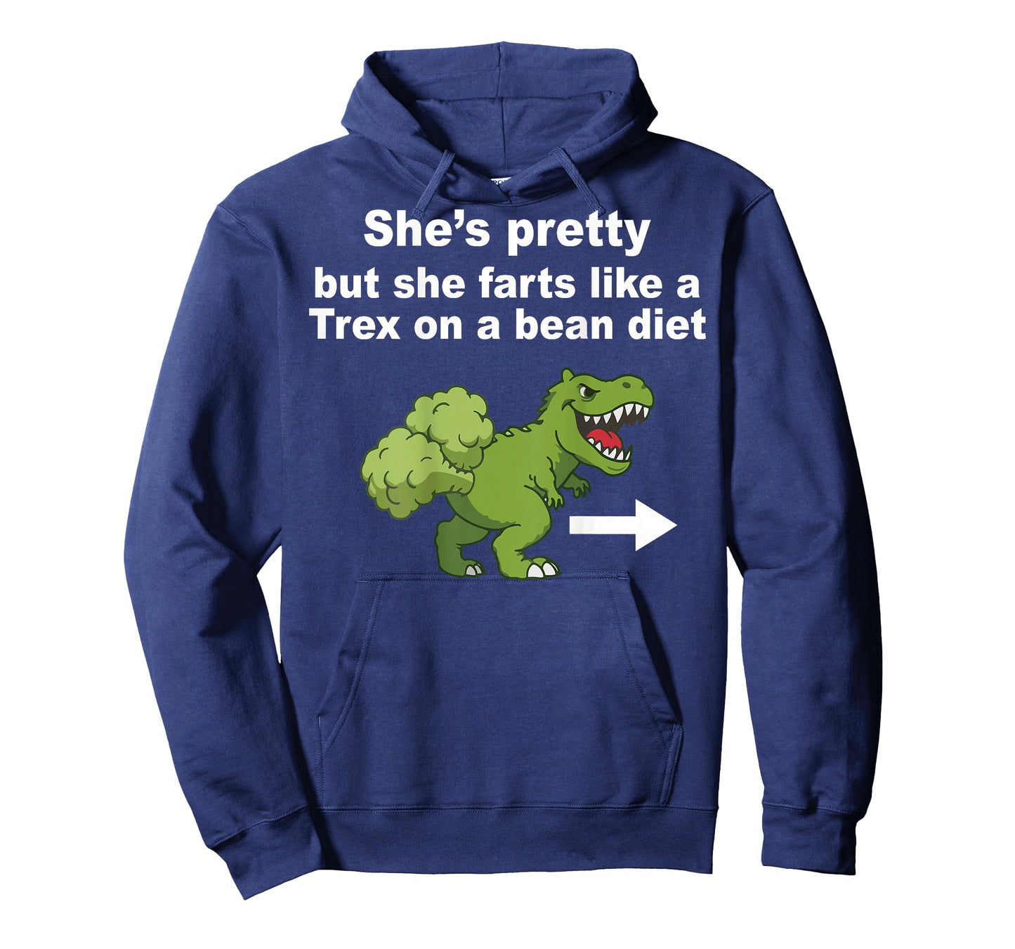 She’s Pretty But She Farts Like A T Rex On Bean Diet (Back) T-Shirt