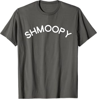 Shmoopy Tshirt T-Shirt