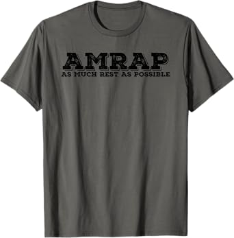 AMRAP AS MUCH REST AS POSSIBLE Funny Acronym Gift Idea T-Shirt
