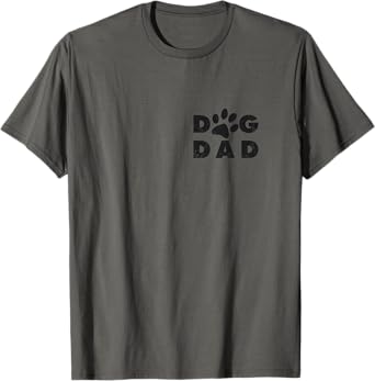 Dog Dad classic design paw gift Men Women T-Shirt