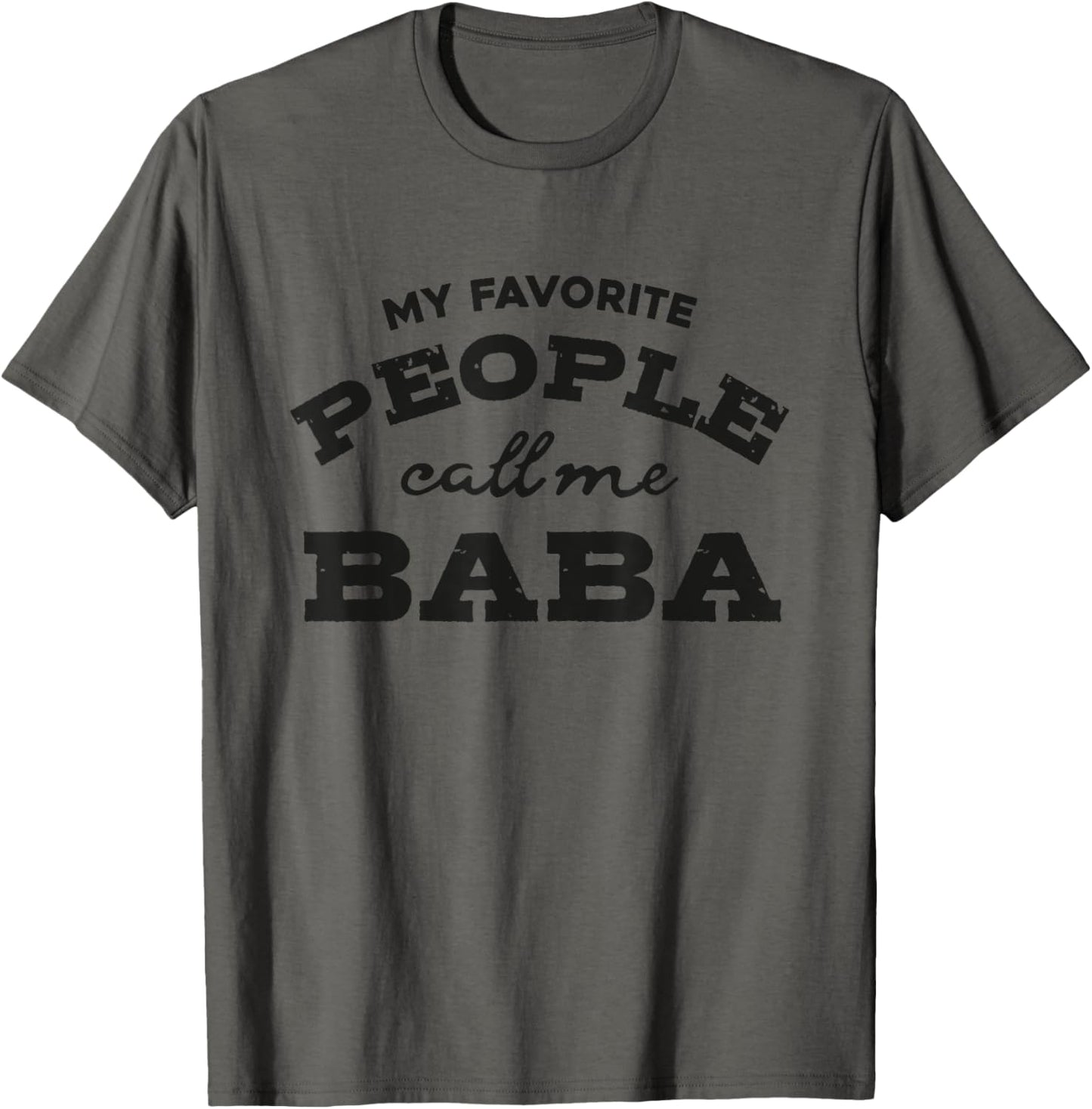 My favorite people call me Baba funny and cute Dad t-shirt T-Shirt