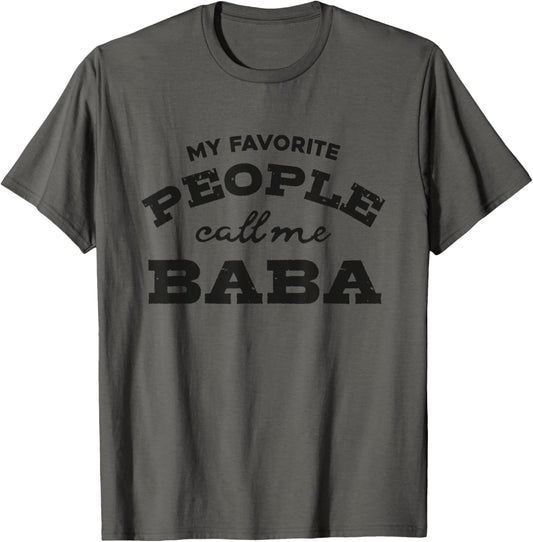 My favorite people call me Baba funny and cute Dad t-shirt T-Shirt
