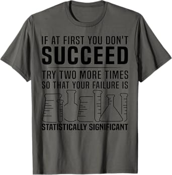 Funny Statistics Science Pun Gift For Men Women Chemistry T-Shirt