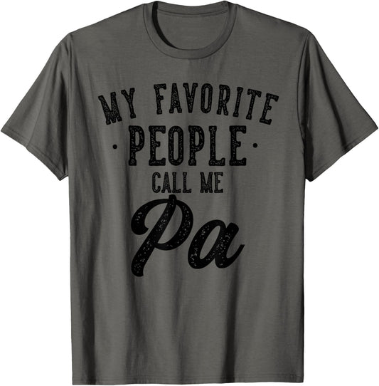 My Favorite People Call Me Pa Father's Day T-Shirt