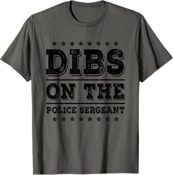 Dibs on The Police Sergeant Funny Wife Girlfriend T-Shirt