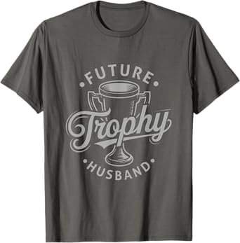 Future Trophy Husband Fiancé Engagement Boyfriend Groom T-Shirt