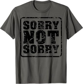 Sorry not sorry funny meme sarcastic retro vintage gift T-Shirt