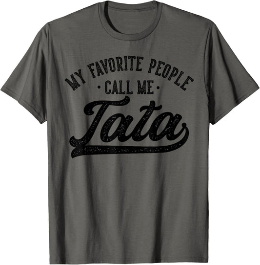 My Favorite People Call Me Tata Father's Day T-Shirt