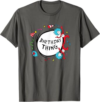 Dr. Seuss Birthday Thing T-Shirt