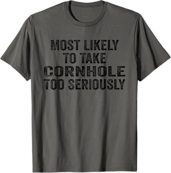 Most Likely To Take Cornhole Too Seriously Retro Vintage T-Shirt