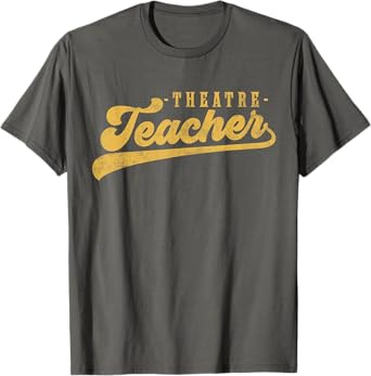 Theatre Teacher Men Women Vintage Graphic Theatre Teacher T-Shirt