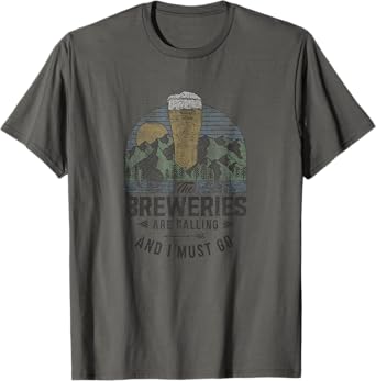 The Breweries Are Calling And I Must Go T-Shirt