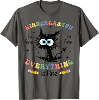 Black Cat Kindergarten Its Fine Im Fine Everything is Fine T-Shirt for Men Women Girls Kids