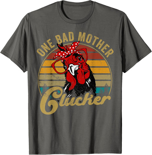 Funny Chicken Shirt One Bad Mother Clucker Women Mom Day Hen T-Shirt