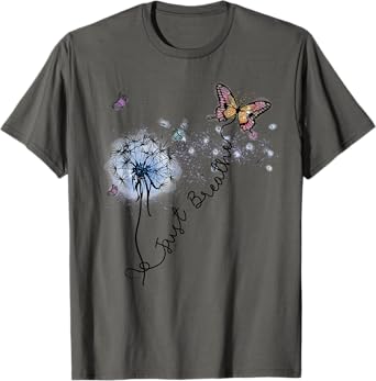Dandelion Just Breathe Buttefly Inspiration Quotes Women Men T-Shirt