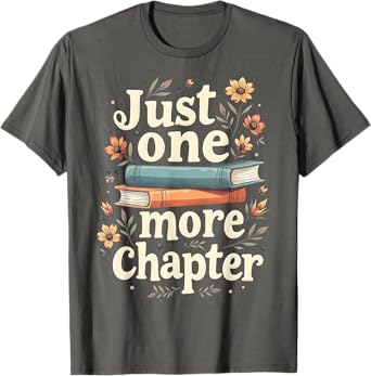 Just One More Chapter Book Reading Floral Teacher Book Lover T-Shirt