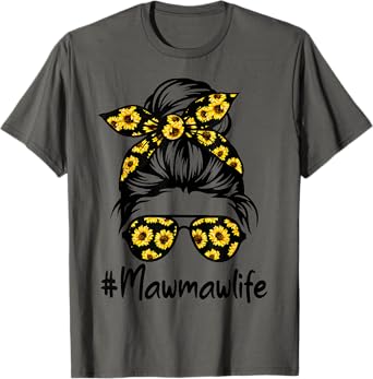 Classy Mawmaw Life with Sunflower Messy Bun Mother's Day T-Shirt