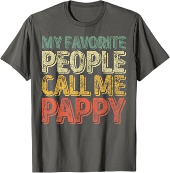 My Favorite People Call Me Pappy Shirt Funny Christmas Gift T-Shirt