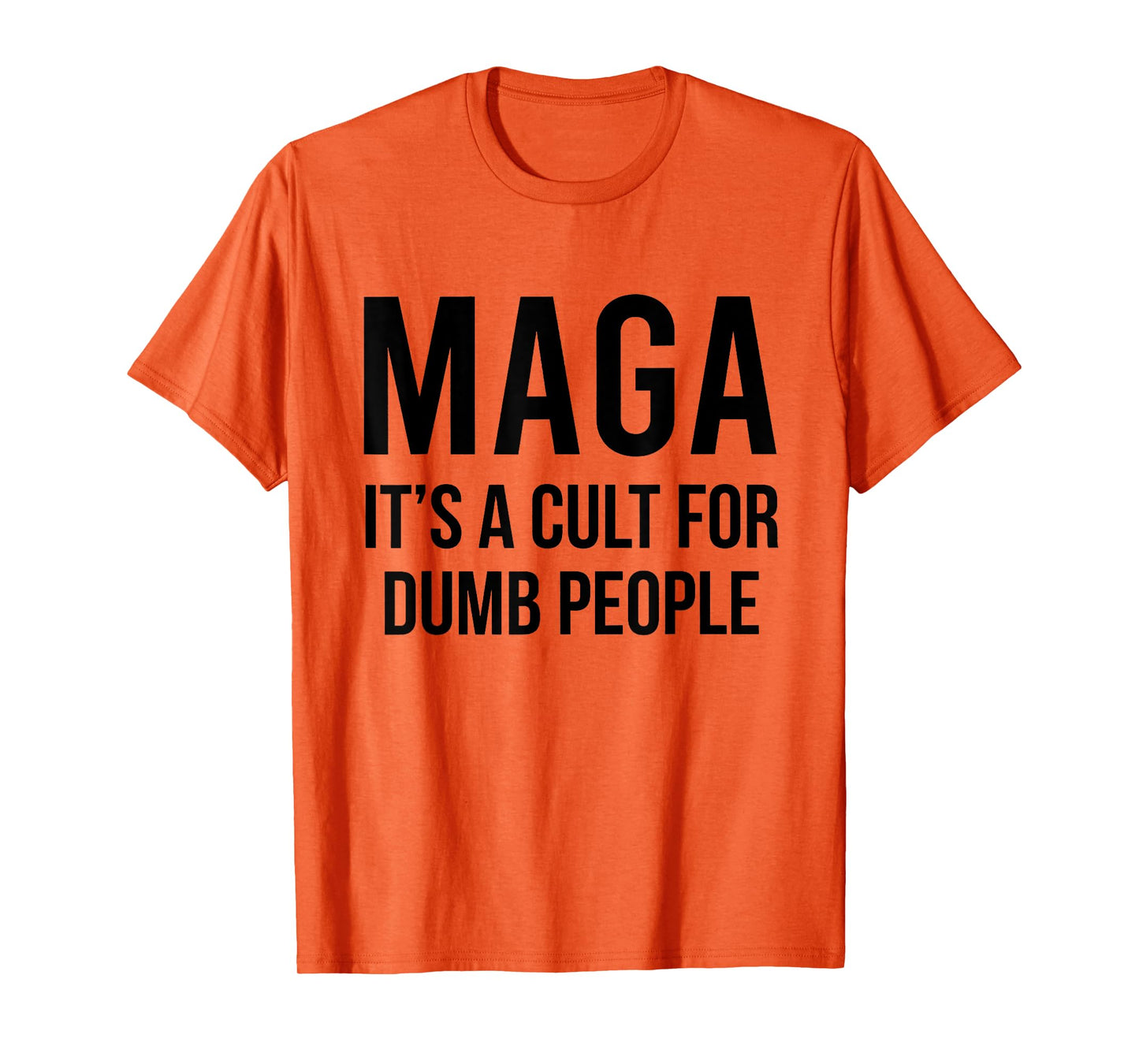 MAGA It's A Cult For Dumb People T-Shirt