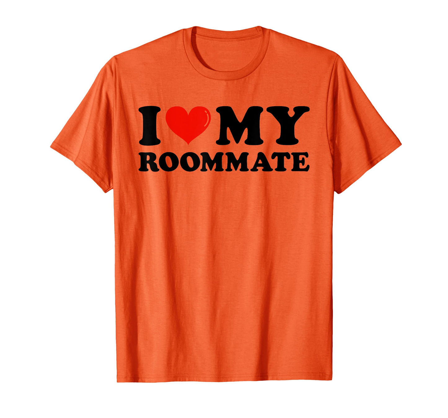 I Love My Roommate - I Heart My Roommate Birthday Party T-Shirt