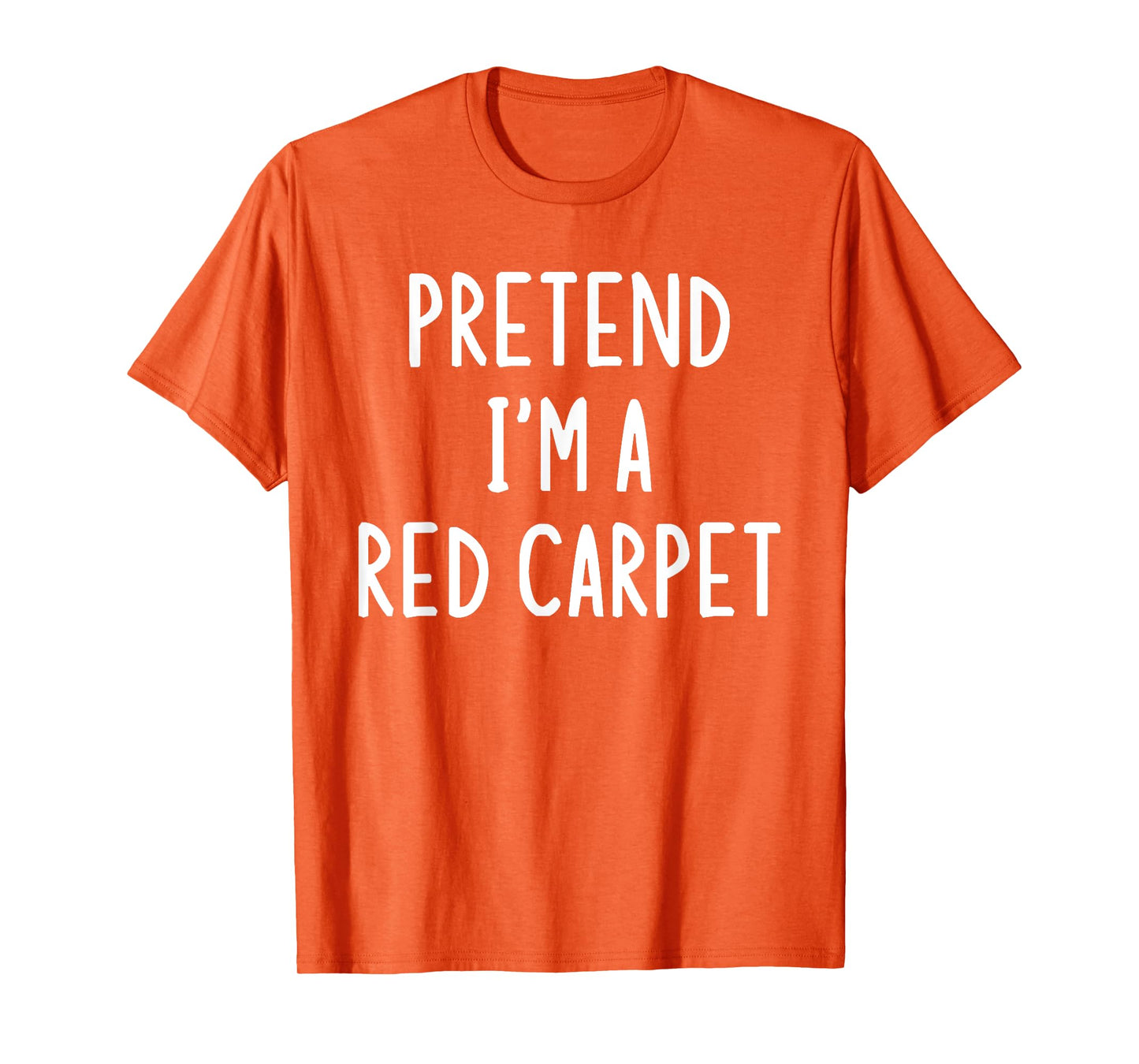 Pretend I'm A Red Carpet Easy Halloween Matching Costume T-Shirt