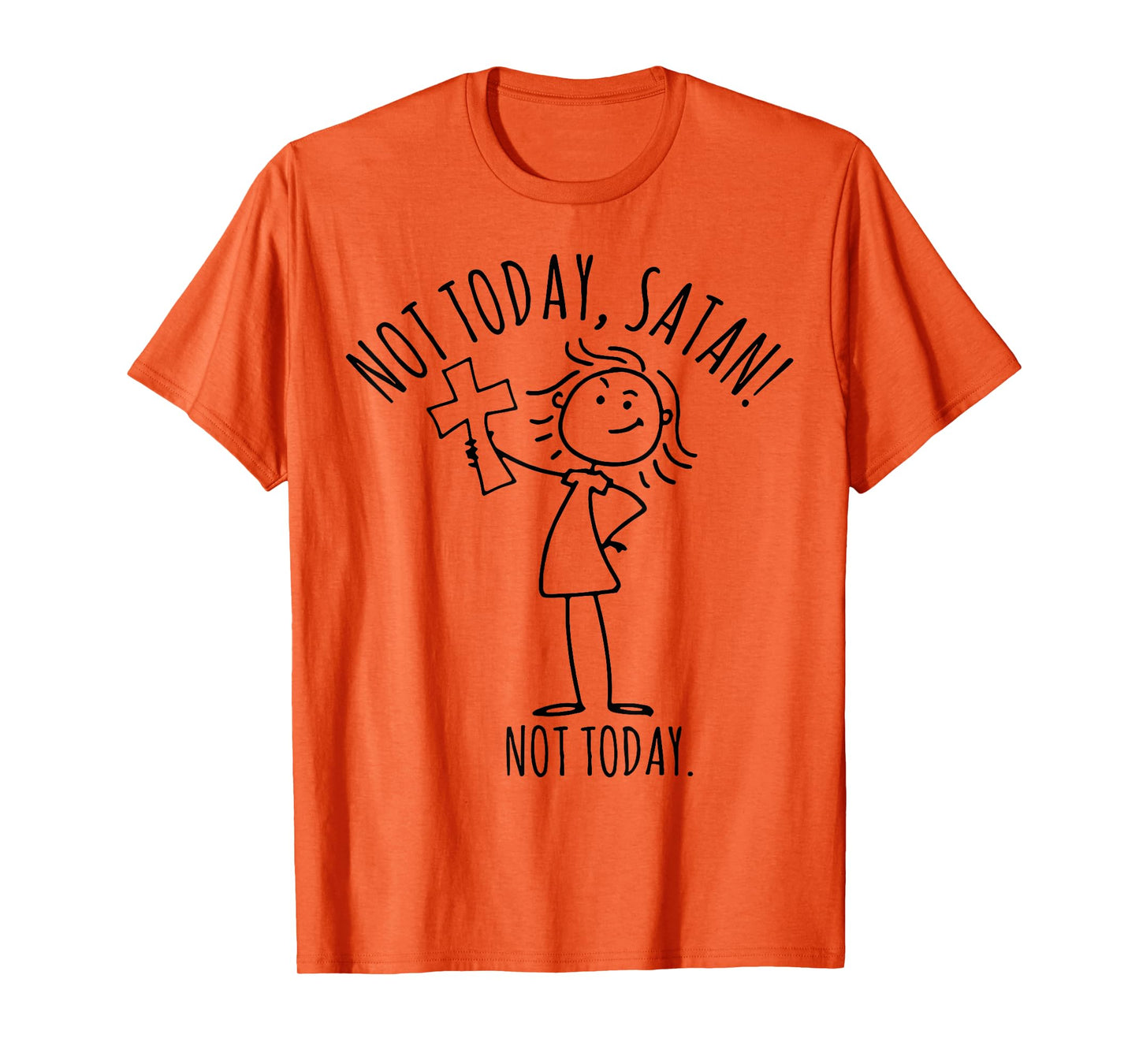 Not Today Satan Not Today T-Shirt