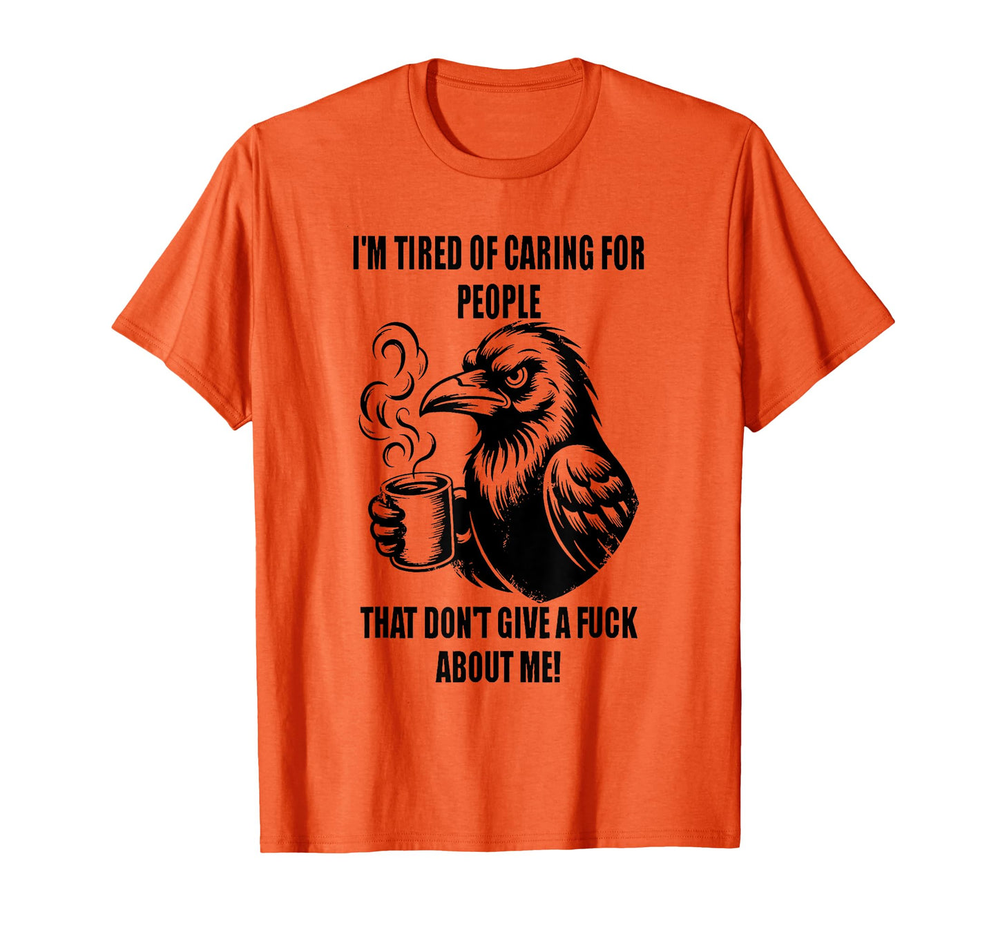 Raven i'm tired of caring for people T-Shirt