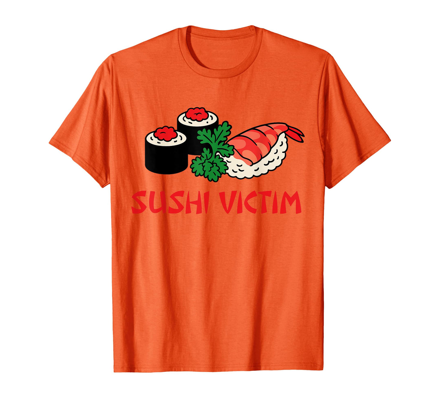 Sushi Victim For Japanese Food Lovers T-Shirt