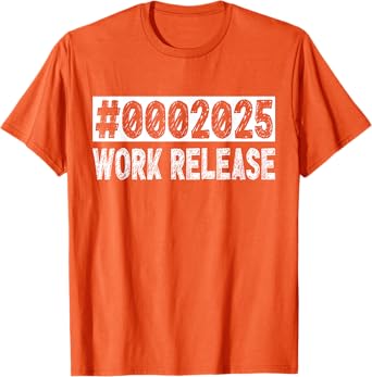 2025 Work Release Funny Retirement 2025 Retired Men Women T-Shirt