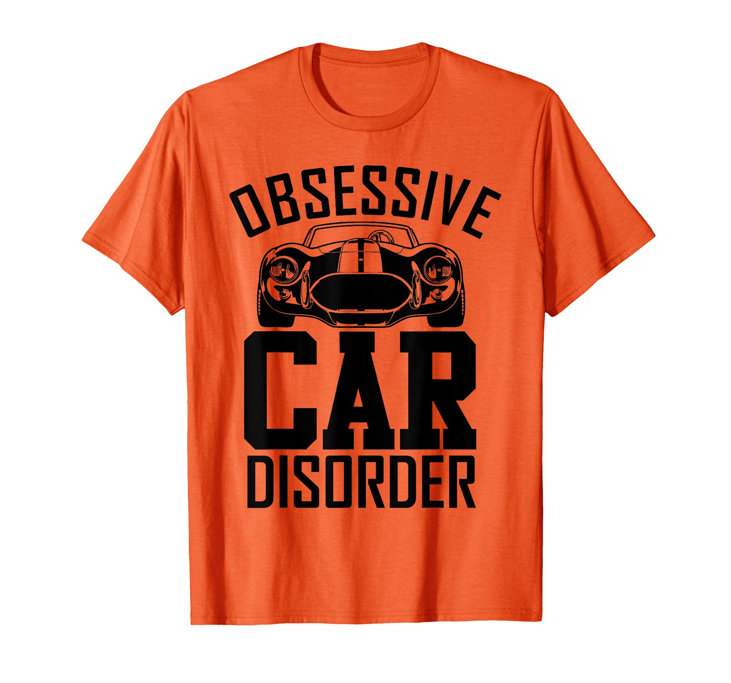 Obsessive Car Disorder Funny Auto Mechanic for men women T-Shirt