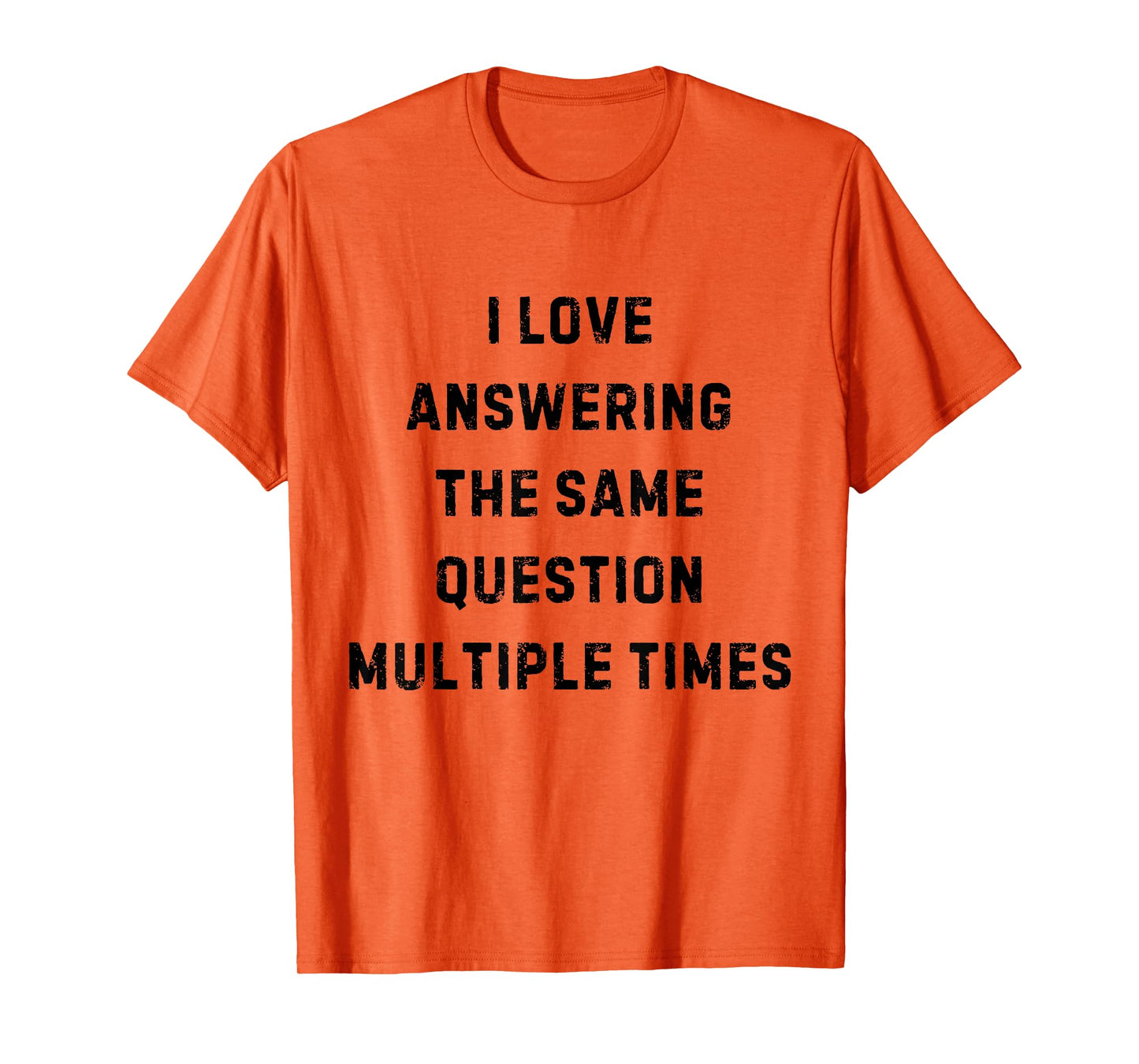 I Love Answering The Same Question Teacher White Lie Party T-Shirt