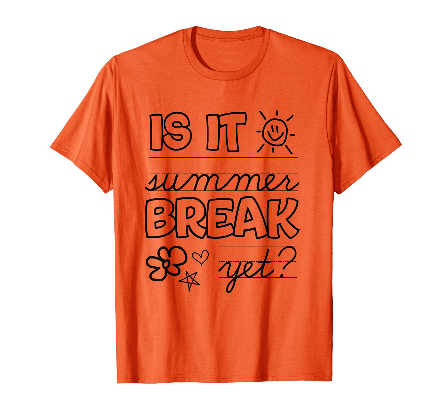 Teacher End Of Year Shirt Is It Summer Break Yet? Last Day T-Shirt