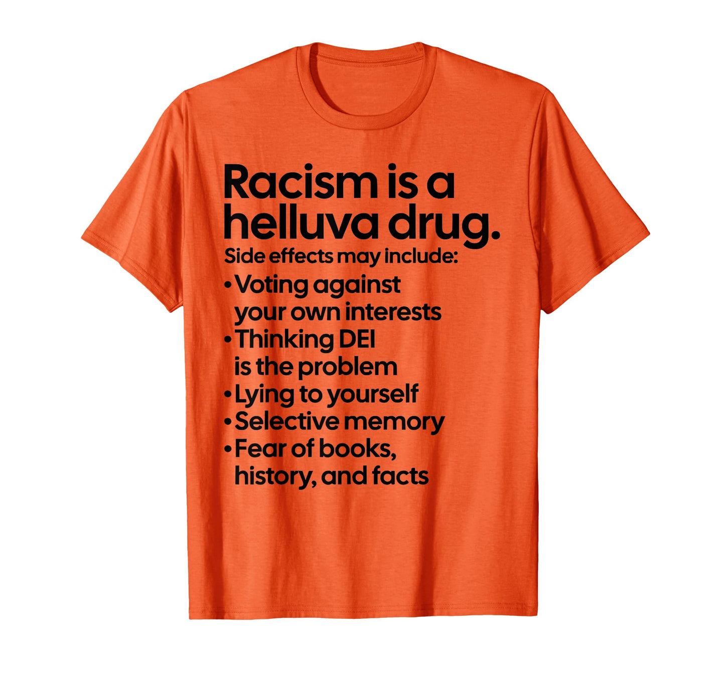 Racism Is A Helluva Drug Funny Quote T-Shirt