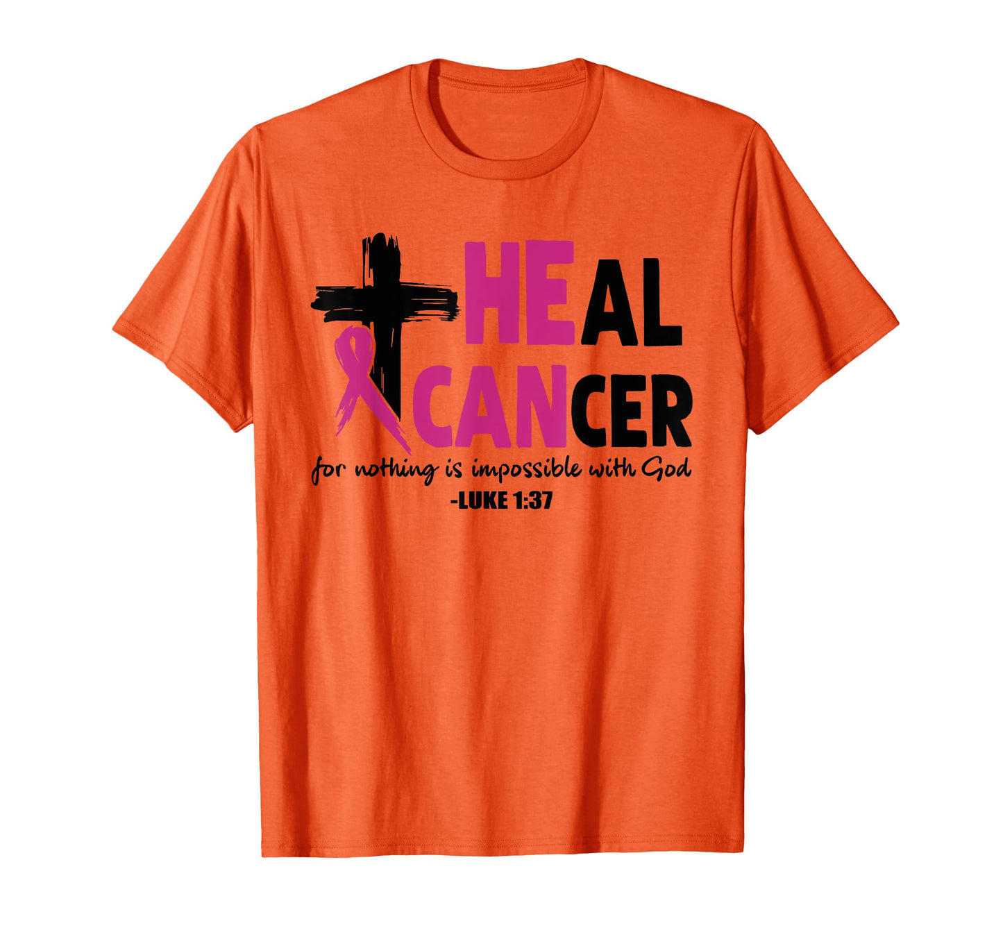 He Can Heal Cancer Pink Ribbon Breast Cancer Awareness Gift T-Shirt