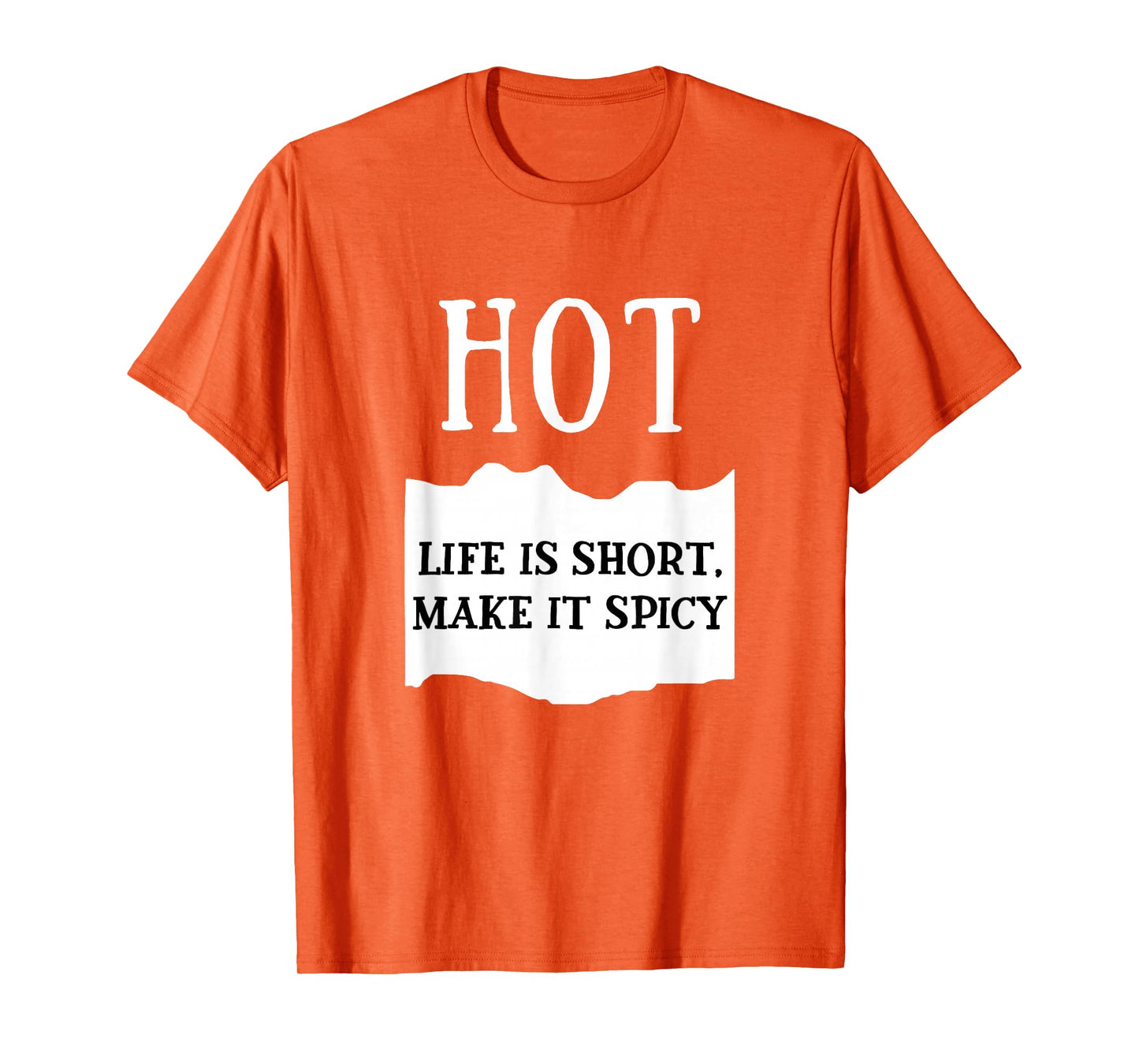 Life Is Short Make It Spicy Hot Sauce Group Costume T-Shirt