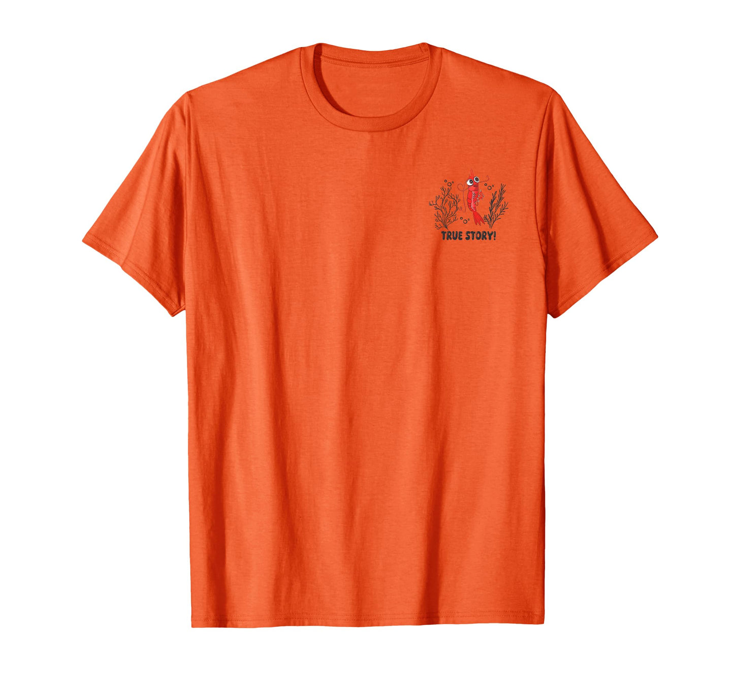 Funny Shrimp True Story My Sister Had a Baby - Front & Back T-Shirt