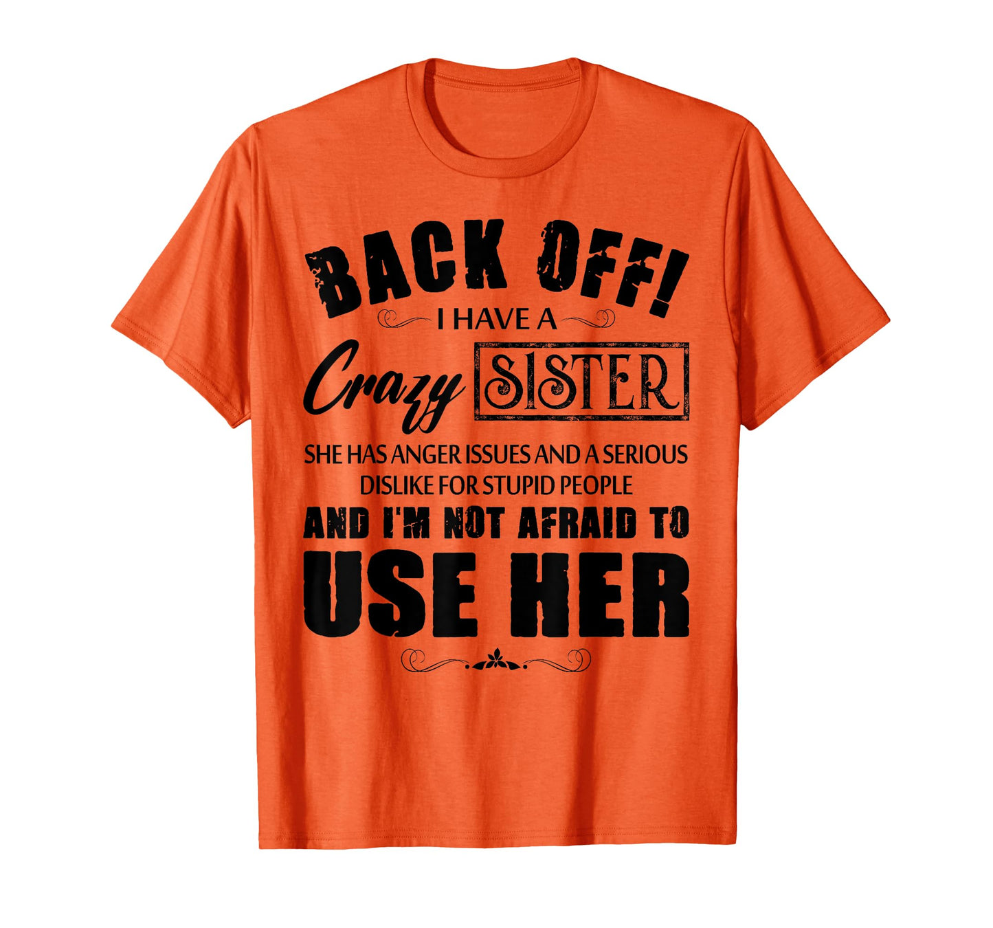Back Off I Have A Crazy Sister She Has Anger Issues T-Shirt