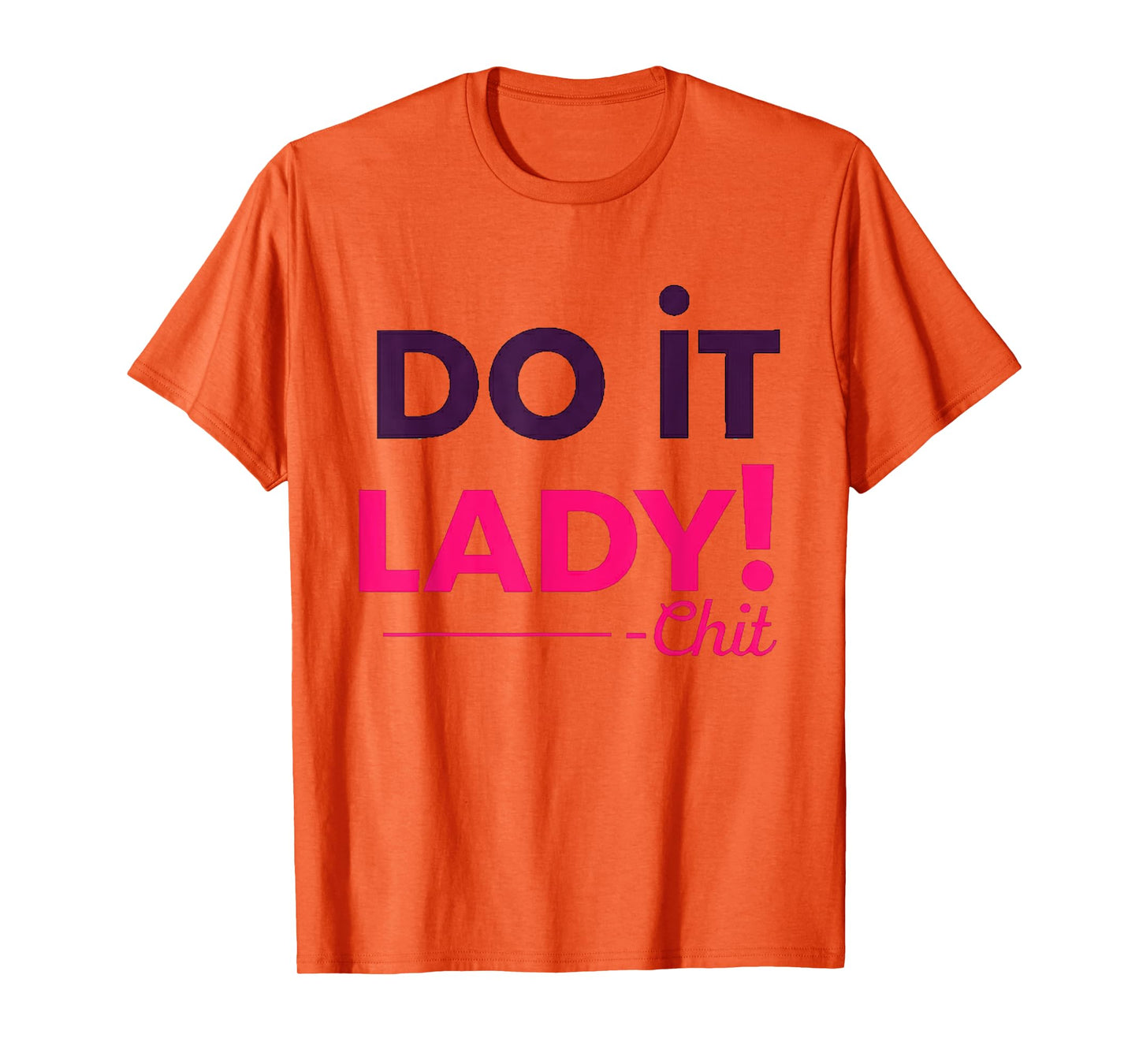 Do it lady funny trending saying meme T-Shirt