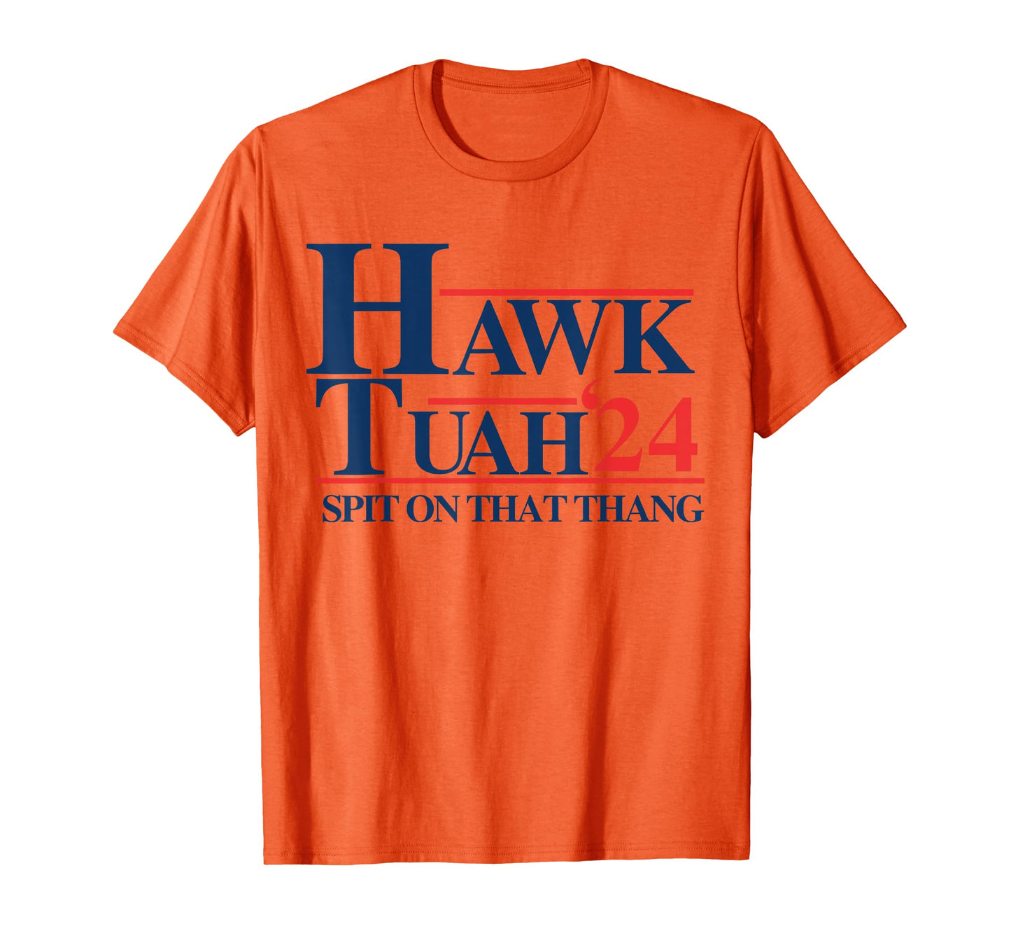 Hawk Tuah 2024 Hawk Tuah 24 Spit On That Thang Hawk Tush T-Shirt, Small, White