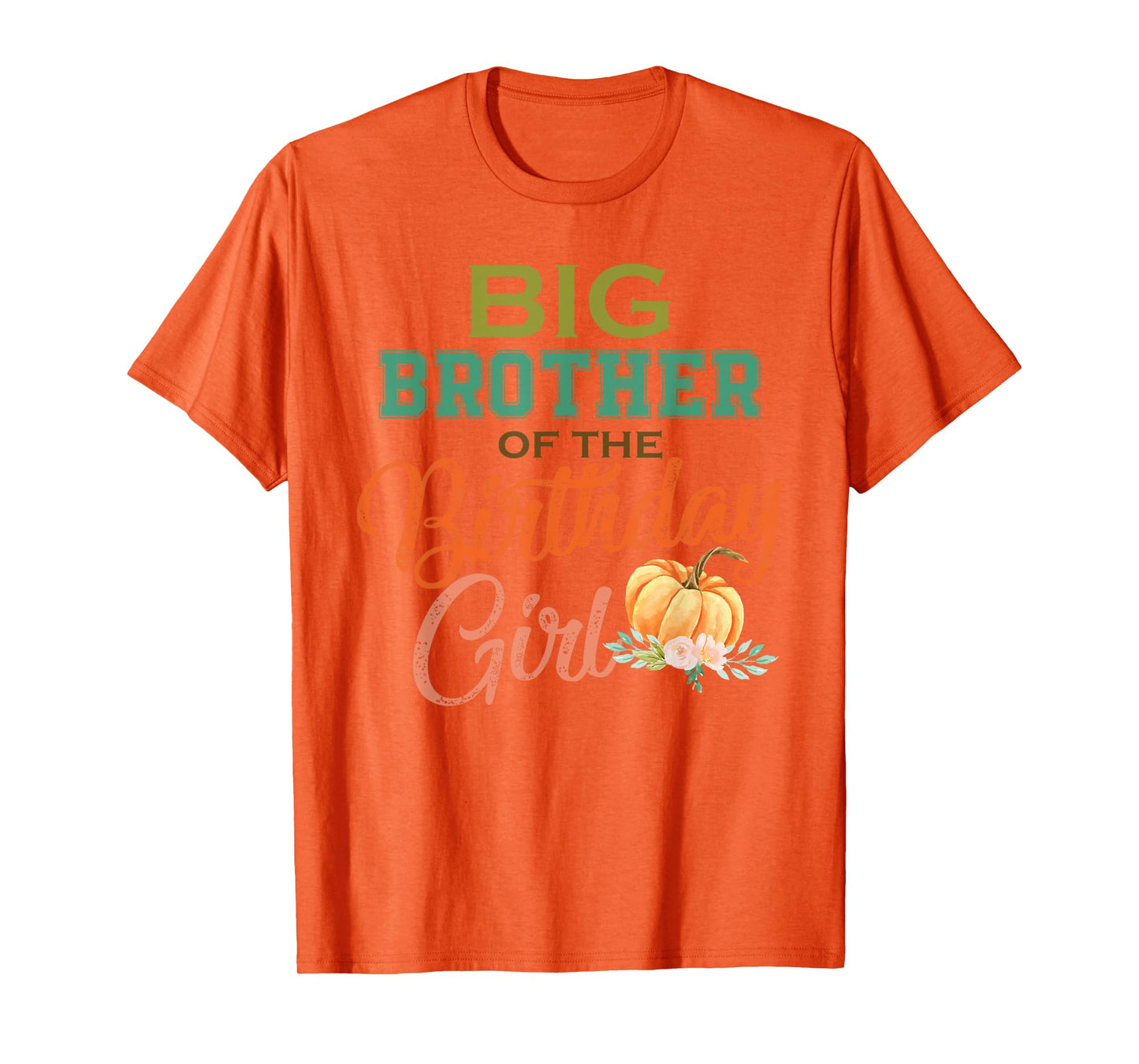 Big Brother of the Birthday Girl Halloween Birthday Pumpkin T-Shirt