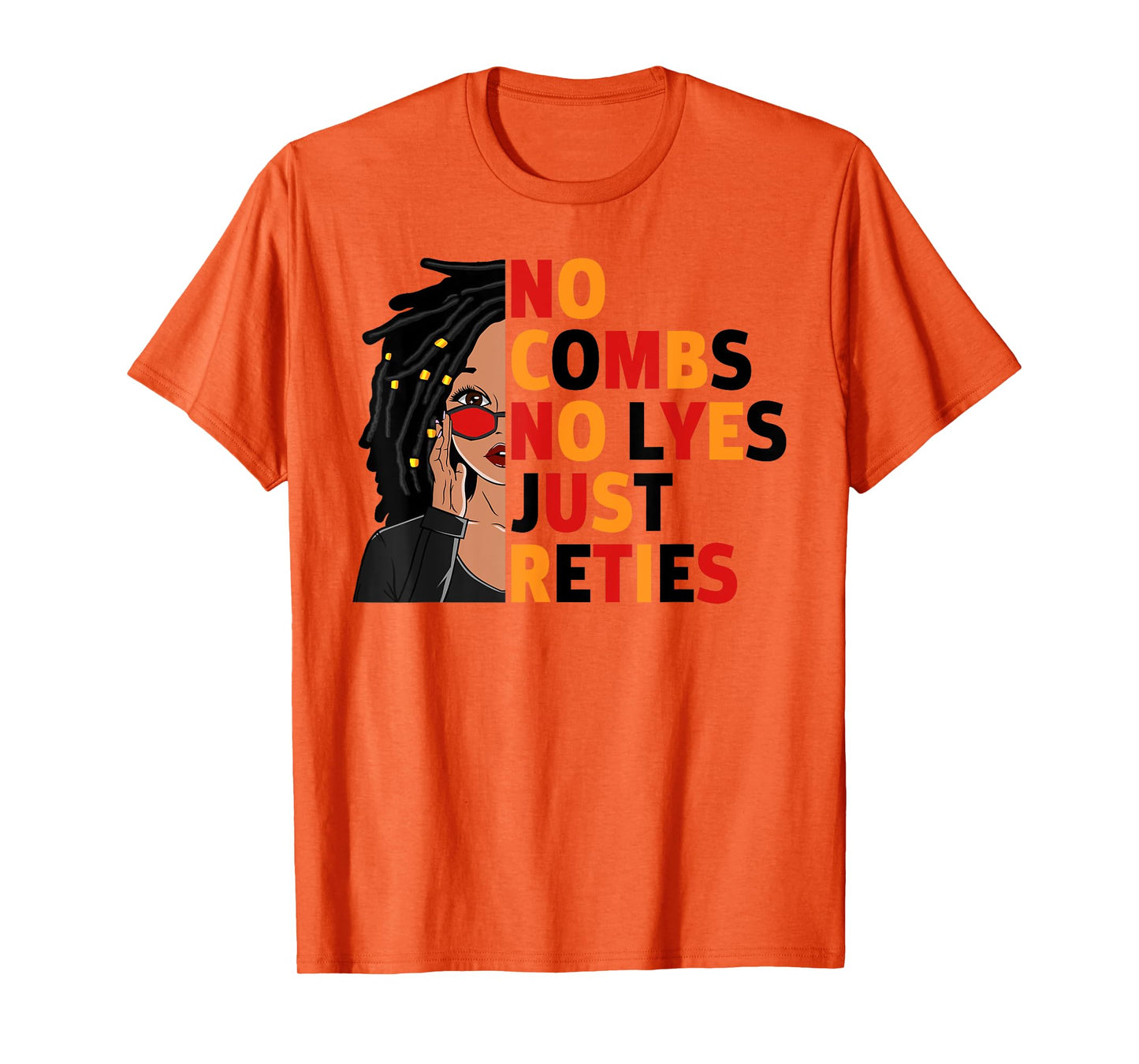 No Combs No Lyes Just Reties Loc'd Hair Black Woman Girl T-Shirt