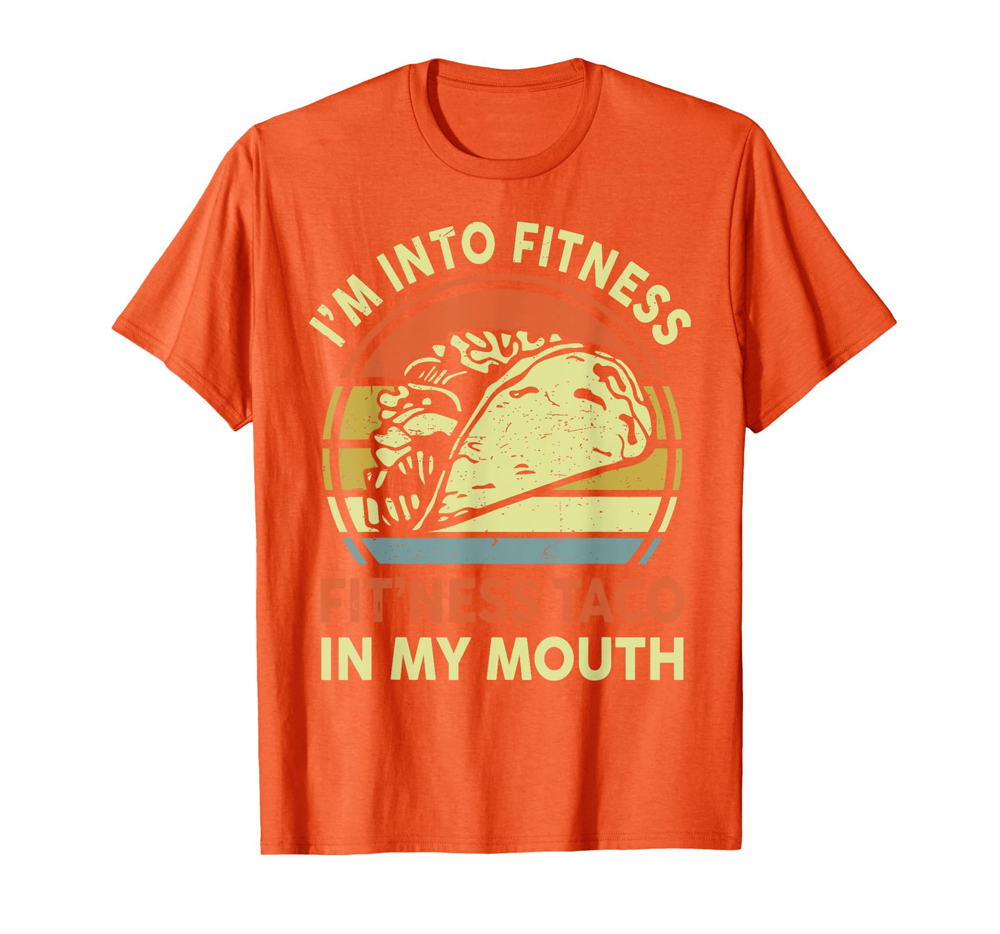 Men I'm Into Fitness Taco In My Mouth Mexican Tuesday Food T-Shirt