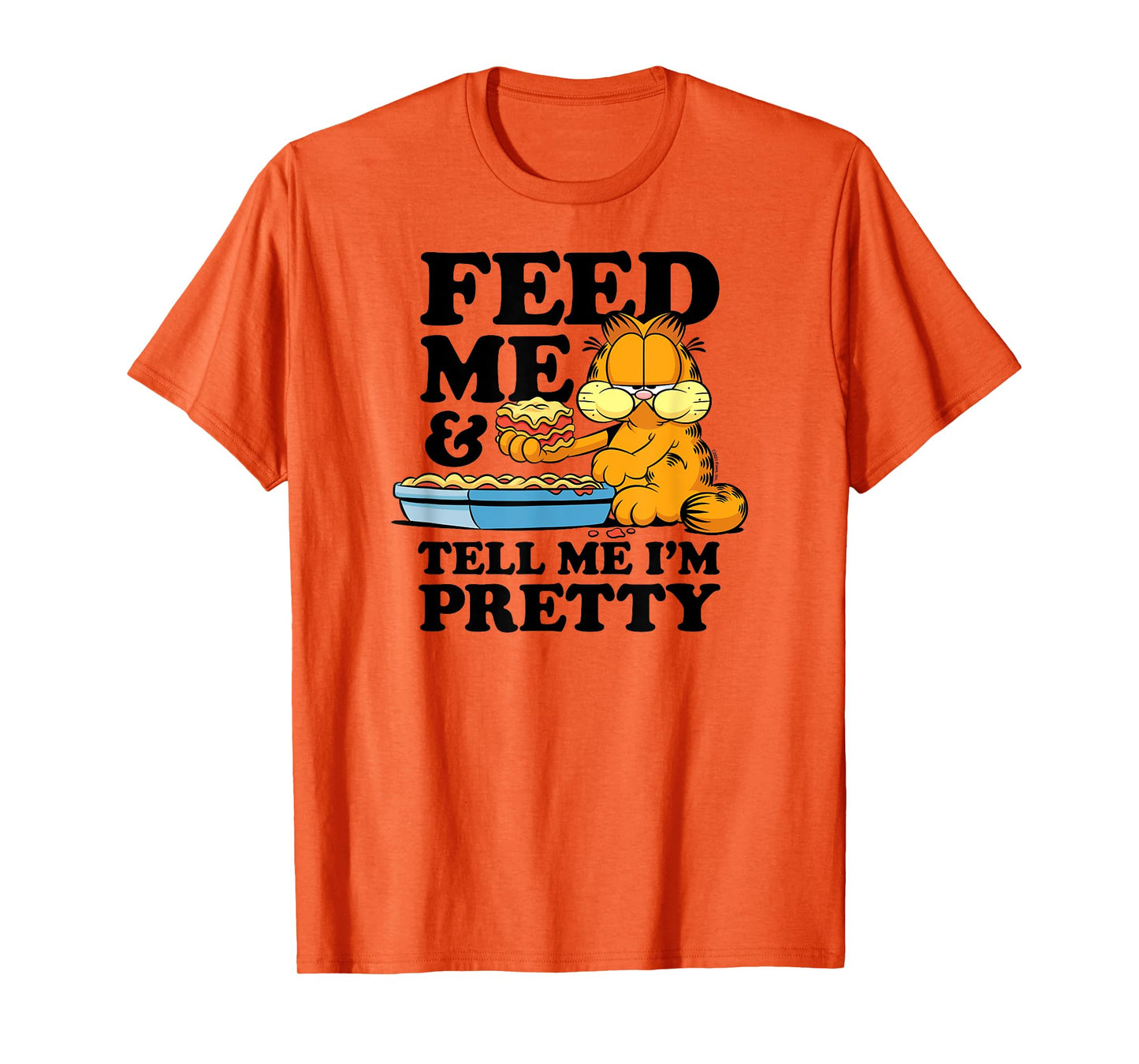 Garfield - Feed Me Lasagna And Tell Me I'm Pretty T-Shirt