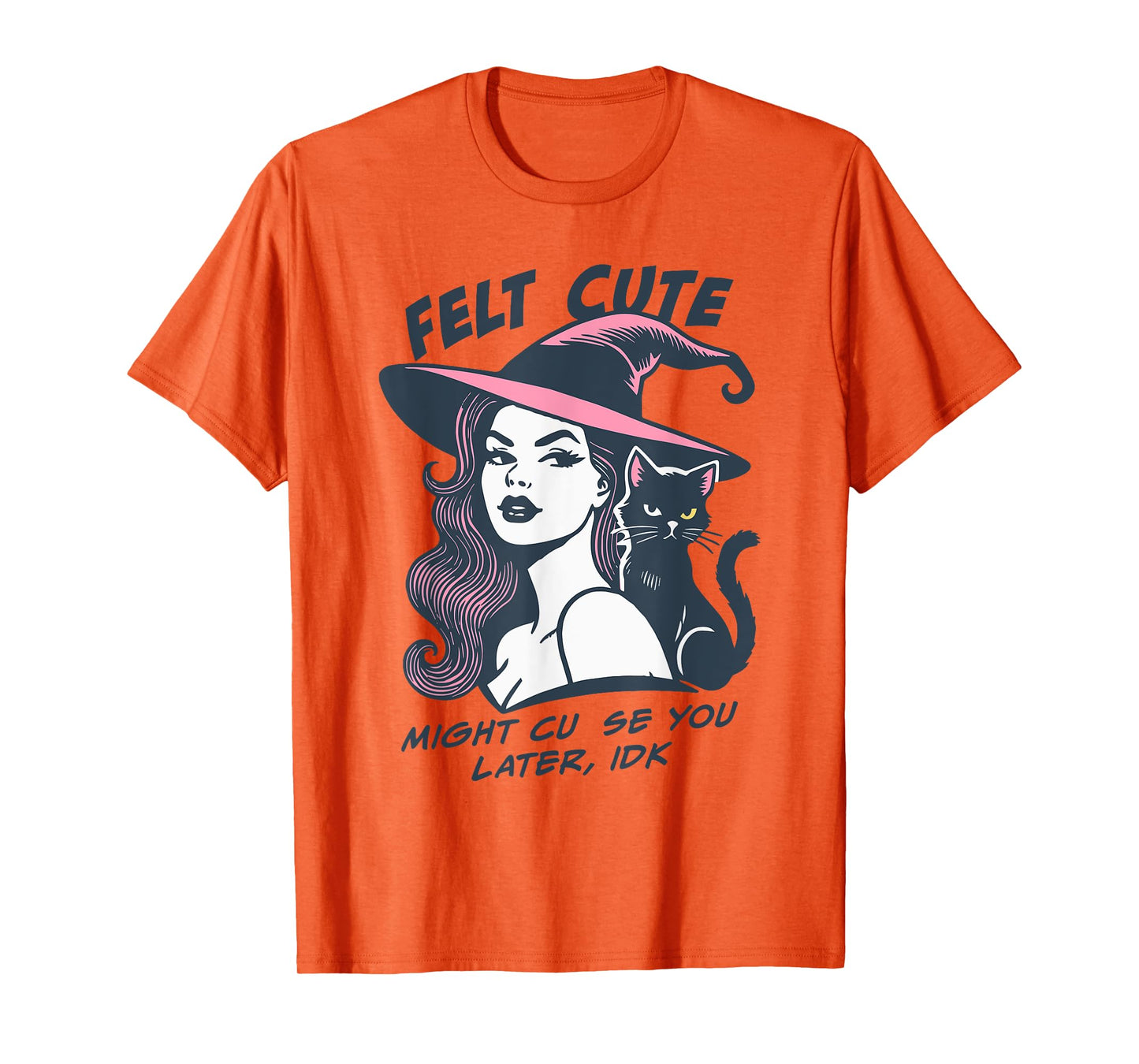 Felt Cute Might Curse You Later Vintage Witch Halloween T-Shirt