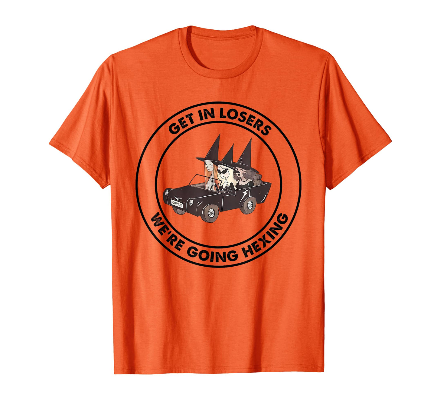 Get In Loser We're Going Hexing Funny Apparel T-Shirt