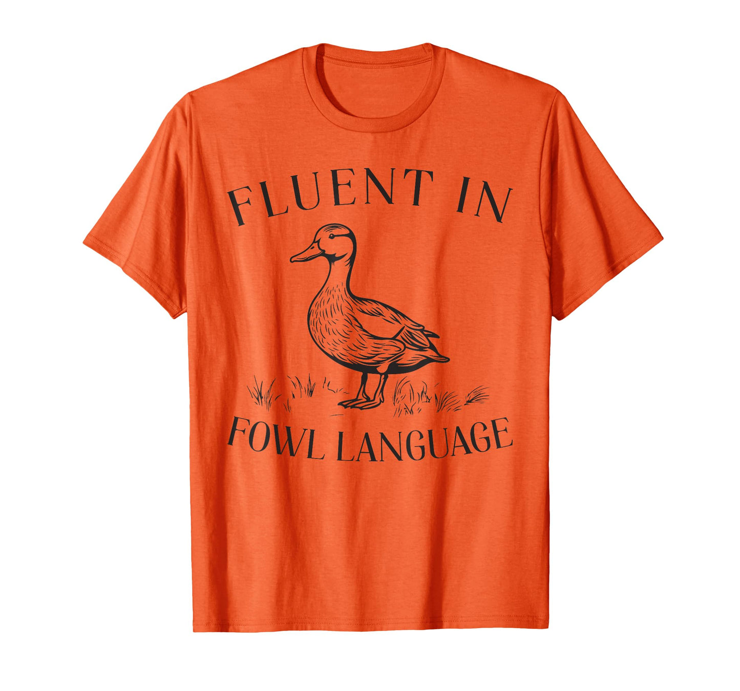 Fluent In Fowl Language Duck Lover Farmer Funny T-Shirt