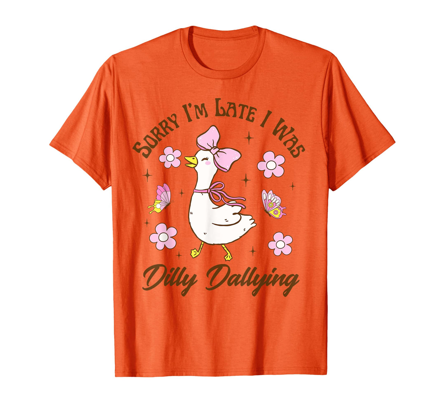Sorry I'm Late I Was Dilly Dallying Funny Cute Goose Floral T-Shirt