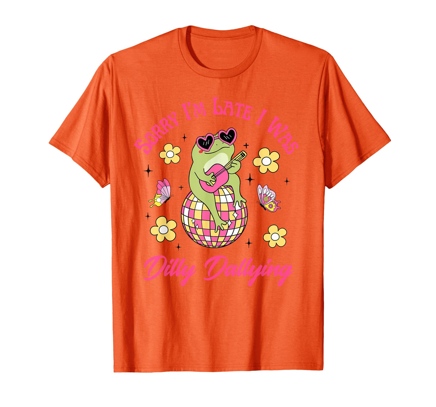 Sorry I'm Late I Was Dilly Dallying Funny Cute Frog Floral T-Shirt