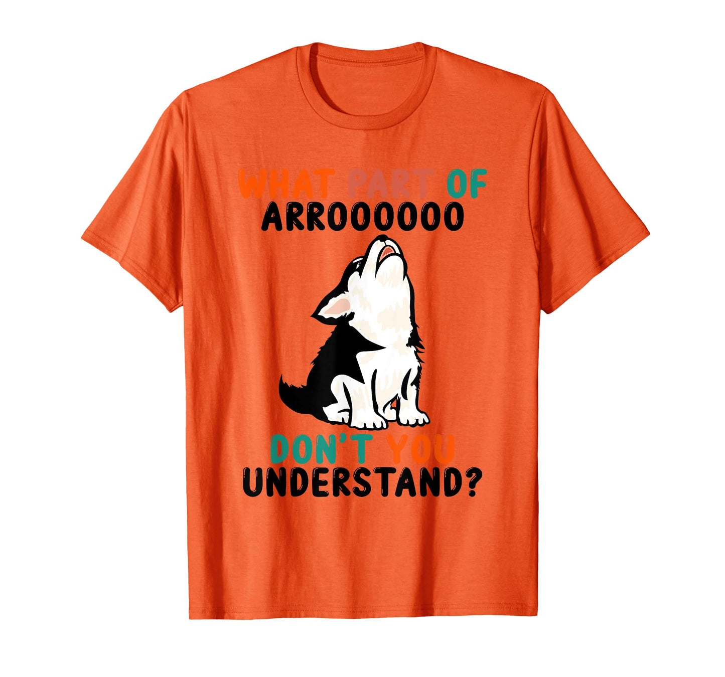 What Part Of Aroo Don't You Understand Cute Husky Dog T-Shirt